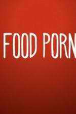 Watch Food Porn Vumoo
