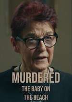 Watch Murdered: The Baby on the Beach Vumoo