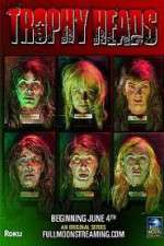 Watch Trophy Heads Vumoo