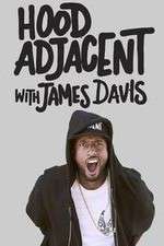 Watch Hood Adjacent with James Davis Vumoo