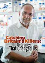 Watch Catching Britain's Killers: The Crimes That Changed Us Vumoo
