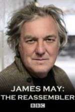 Watch James May The Reassembler Vumoo