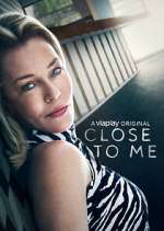 Watch Close to Me Vumoo