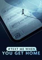 Watch #TextMeWhenYouGetHome Vumoo