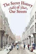 Watch The Secret History of Our Streets Vumoo