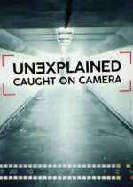 Watch Unexplained: Caught on Camera Vumoo