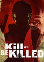 Watch Kill or Be Killed Vumoo