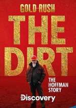 Watch Gold Rush The Dirt: The Hoffman Story Vumoo
