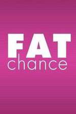 Watch Fat Chance Vumoo
