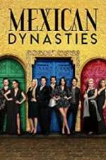 Watch Mexican Dynasties Vumoo