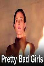 Watch Pretty Bad Girls Vumoo