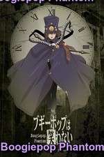 Watch Boogiepop Phantom Vumoo