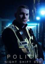 Watch Police: Night Shift 999 Vumoo