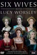 Watch Six Wives with Lucy Worsley Vumoo