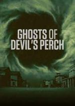 Watch Ghosts of Devil's Perch Vumoo