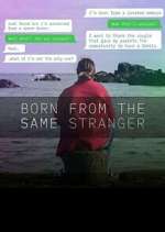 Watch Born From the Same Stranger Vumoo