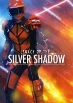 Watch Legacy of the Silver Shadow Vumoo