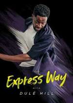 Watch The Express Way with DulÃ© Hill Vumoo