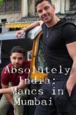 Watch Absolutely India: Mancs in Mumbai Vumoo