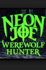 Watch Neon Joe, Werewolf Hunter Vumoo