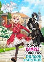 Watch The Do-Over Damsel Conquers the Dragon Emperor Vumoo