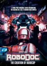 Watch RoboDoc: The Creation of RoboCop Vumoo