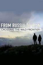 Watch From Russia to Iran: Crossing the Wild Frontier Vumoo